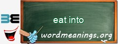 WordMeaning blackboard for eat into
